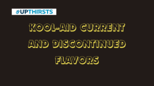 KOOL-AID CURRENT AND DISCONTINUED FLAVORS