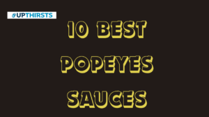 10 Best Popeyes Sauces