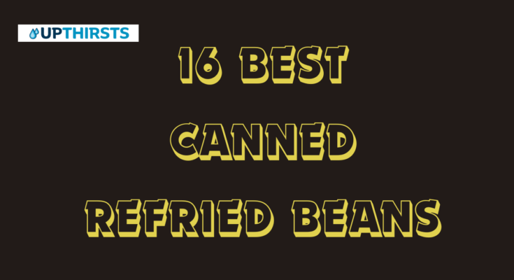 16 Best Canned Refried Beans