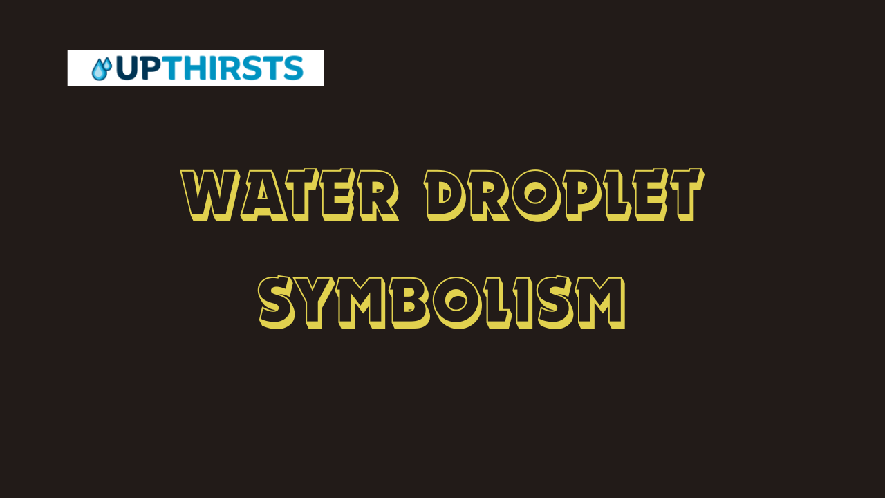 Water Droplet Symbolism