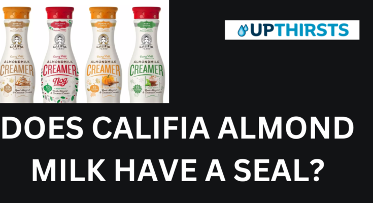 How To Know If Califia Almond Milk Have A Seal?