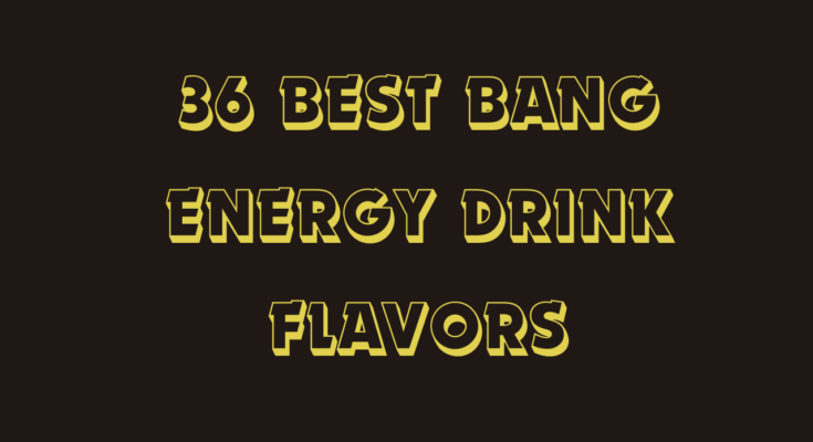 36 Best Bang Energy Drink