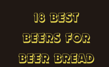 18 Best Beers For Beer Bread