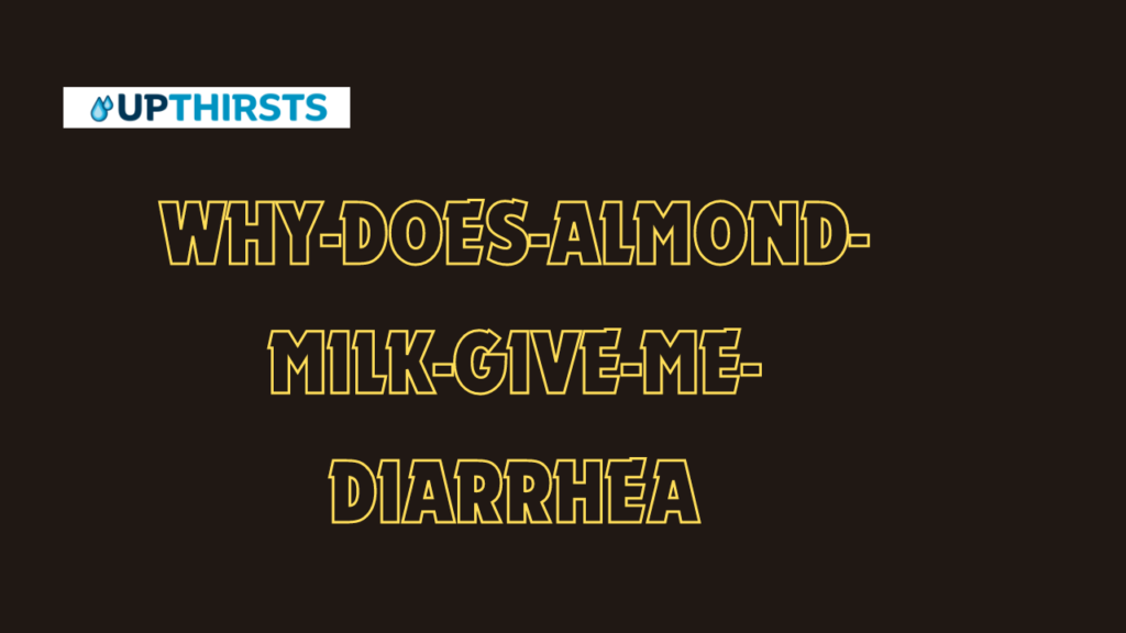 why-does-almond-milk-give-me-diarrhea