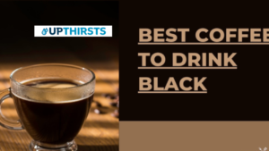 Best Coffees to Drink Black