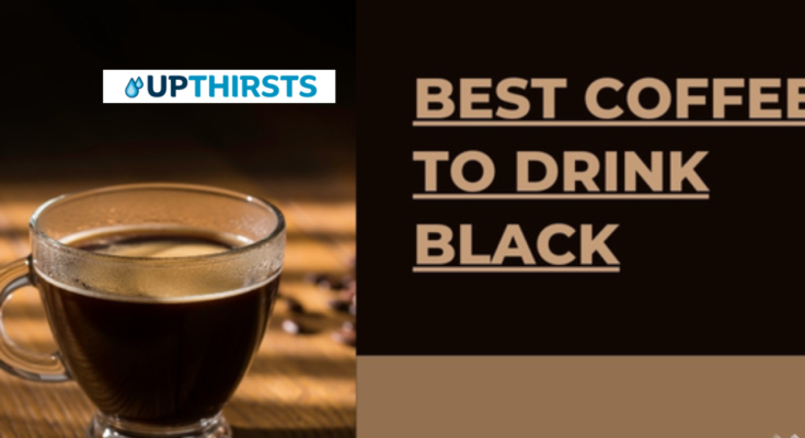 Best Coffees to Drink Black