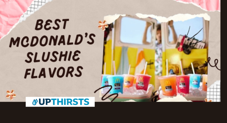 Best Mcdonald’s Slushie Flavors