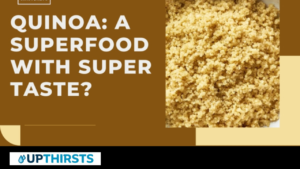 Quinoa: A Superfood with Super Taste?